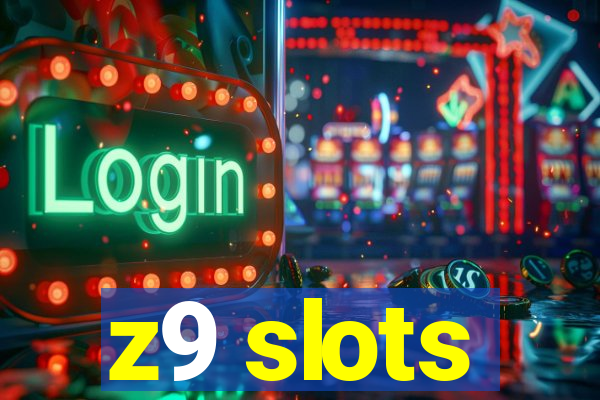 z9 slots